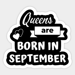 Queens are born in September Sticker